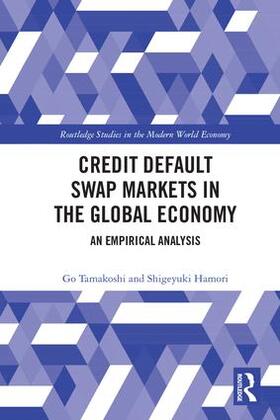 Tamakoshi / Hamori |  Credit Default Swap Markets in the Global Economy | Buch |  Sack Fachmedien