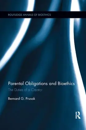Prusak |  Parental Obligations and Bioethics | Buch |  Sack Fachmedien