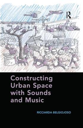 Belgiojoso | Constructing Urban Space with Sounds and Music | Buch | 978-1-138-24594-5 | sack.de