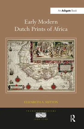Sutton |  Early Modern Dutch Prints of Africa | Buch |  Sack Fachmedien