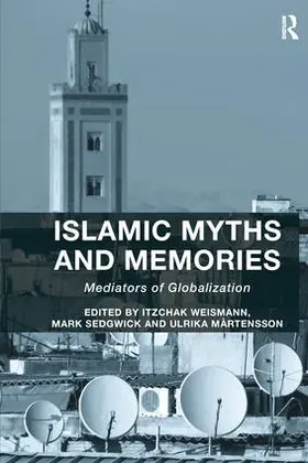 Weismann / Sedgwick / Mårtensson |  Islamic Myths and Memories | Buch |  Sack Fachmedien
