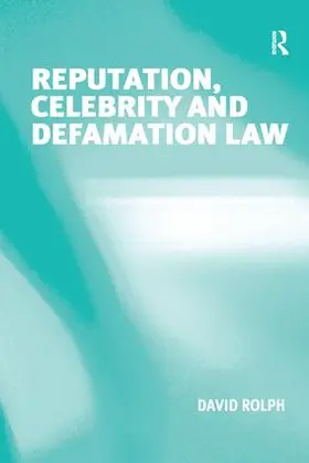 Rolph |  Reputation, Celebrity and Defamation Law | Buch |  Sack Fachmedien