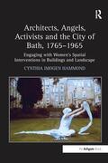 Hammond |  Architects, Angels, Activists and the City of Bath, 1765-1965 | Buch |  Sack Fachmedien
