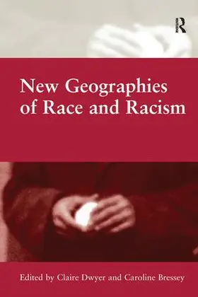 Bressey / Dwyer | New Geographies of Race and Racism | Buch | 978-1-138-24699-7 | www.sack.de