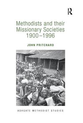 Pritchard | Methodists and their Missionary Societies 1900-1996 | Buch | 978-1-138-24751-2 | sack.de