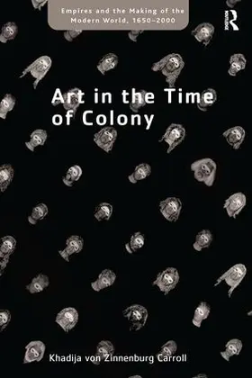Carroll |  Art in the Time of Colony | Buch |  Sack Fachmedien