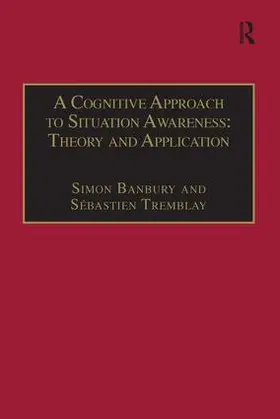 Tremblay / Banbury | A Cognitive Approach to Situation Awareness | Buch | 978-1-138-24777-2 | sack.de