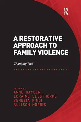 Hayden / Gelsthorpe / Morris | A Restorative Approach to Family Violence | Buch | 978-1-138-24823-6 | www.sack.de