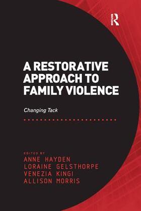 Hayden / Gelsthorpe / Morris | A Restorative Approach to Family Violence | Buch | 978-1-138-24823-6 | sack.de