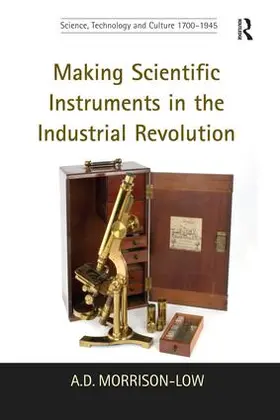 Morrison-Low | Making Scientific Instruments in the Industrial Revolution | Buch | 978-1-138-24854-0 | www.sack.de