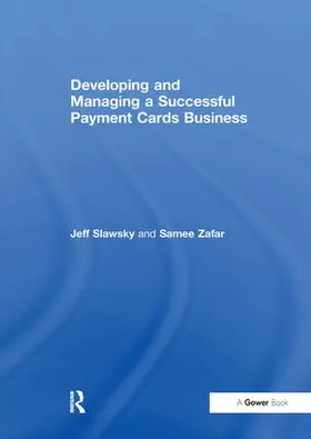 Slawsky / Zafar |  Developing and Managing a Successful Payment Cards Business | Buch |  Sack Fachmedien