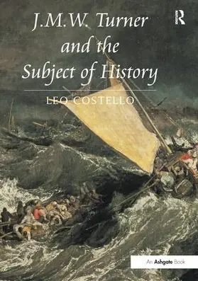 Costello |  J.M.W. Turner and the Subject of History | Buch |  Sack Fachmedien