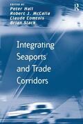 McCalla / Slack / Hall |  Integrating Seaports and Trade Corridors | Buch |  Sack Fachmedien