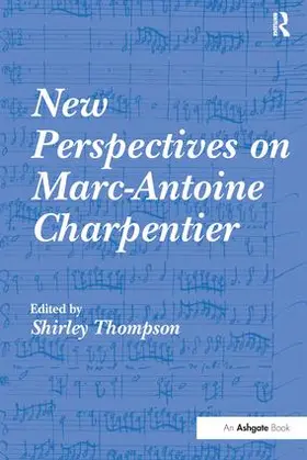 Thompson | New Perspectives on Marc-Antoine Charpentier | Buch | 978-1-138-24968-4 | www.sack.de