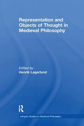 Lagerlund |  Representation and Objects of Thought in Medieval Philosophy | Buch |  Sack Fachmedien