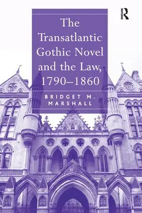 Marshall |  The Transatlantic Gothic Novel and the Law, 1790-1860 | Buch |  Sack Fachmedien