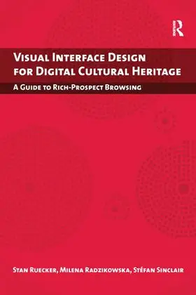 Ruecker / Radzikowska / Sinclair |  Visual Interface Design for Digital Cultural Heritage | Buch |  Sack Fachmedien