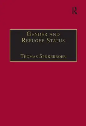Spijkerboer | Gender and Refugee Status | Buch | 978-1-138-25104-5 | www.sack.de