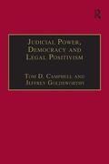 Campbell / Goldsworthy |  Judicial Power, Democracy and Legal Positivism | Buch |  Sack Fachmedien