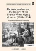 Emery |  Photojournalism and the Origins of the French Writer House Museum (1881-1914) | Buch |  Sack Fachmedien