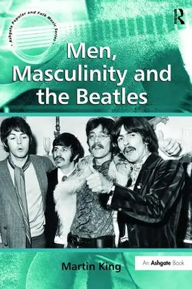 King | Men, Masculinity and the Beatles | Buch | 978-1-138-25230-1 | sack.de