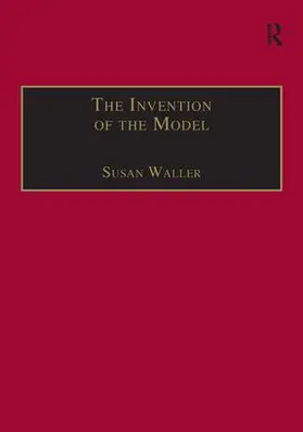 Waller | The Invention of the Model | Buch | 978-1-138-25265-3 | www.sack.de