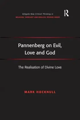 Hocknull | Pannenberg on Evil, Love and God | Buch | 978-1-138-25278-3 | sack.de