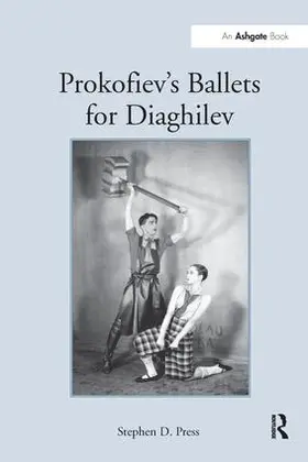 Press |  Prokofiev's Ballets for Diaghilev | Buch |  Sack Fachmedien