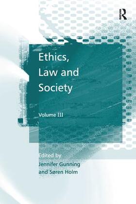 Holm / Gunning |  Ethics, Law and Society | Buch |  Sack Fachmedien