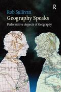 Sullivan |  Geography Speaks: Performative Aspects of Geography | Buch |  Sack Fachmedien