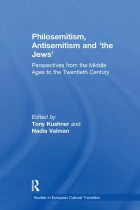 Kushner / Valman |  Philosemitism, Antisemitism and 'the Jews' | Buch |  Sack Fachmedien