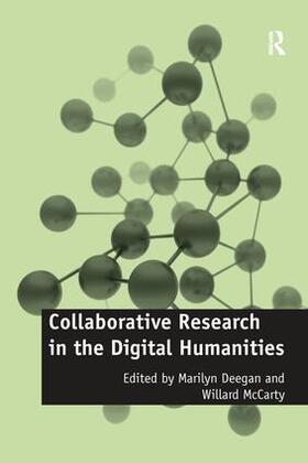 McCarty / Deegan |  Collaborative Research in the Digital Humanities | Buch |  Sack Fachmedien