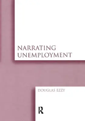 Ezzy |  Narrating Unemployment | Buch |  Sack Fachmedien