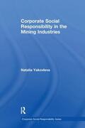 Yakovleva |  Corporate Social Responsibility in the Mining Industries | Buch |  Sack Fachmedien