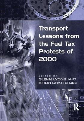 Chatterjee / Lyons | Transport Lessons from the Fuel Tax Protests of 2000 | Buch | 978-1-138-25709-2 | sack.de