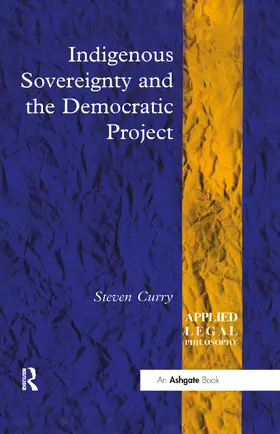 Curry |  Indigenous Sovereignty and the Democratic Project | Buch |  Sack Fachmedien