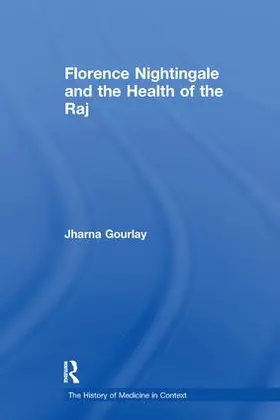 Gourlay |  Florence Nightingale and the Health of the Raj | Buch |  Sack Fachmedien