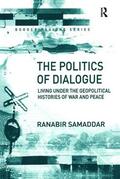 Samaddar |  The Politics of Dialogue | Buch |  Sack Fachmedien