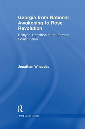Wheatley |  Georgia from National Awakening to Rose Revolution | Buch |  Sack Fachmedien