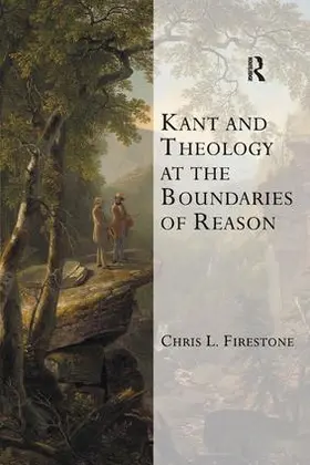 Firestone |  Kant and Theology at the Boundaries of Reason | Buch |  Sack Fachmedien
