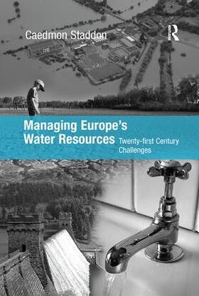 Staddon | Managing Europe's Water Resources | Buch | 978-1-138-25998-0 | sack.de