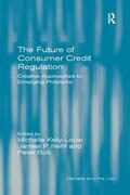 Kelly-Louw / Nehf / Rott |  The Future of Consumer Credit Regulation | Buch |  Sack Fachmedien