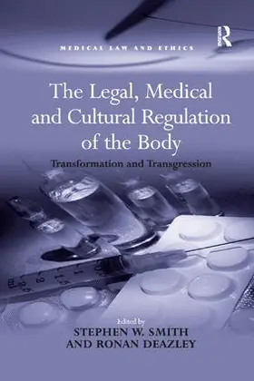 Deazley / Smith |  The Legal, Medical and Cultural Regulation of the Body | Buch |  Sack Fachmedien