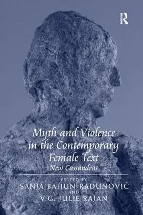 Rajan / Bahun-Radunovic |  Myth and Violence in the Contemporary Female Text | Buch |  Sack Fachmedien