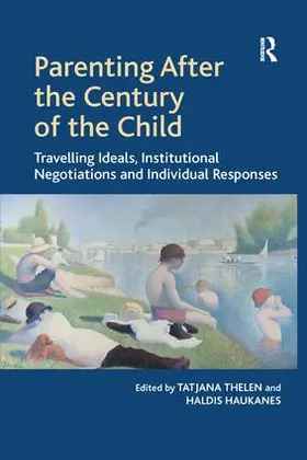 Thelen / Haukanes |  Parenting After the Century of the Child | Buch |  Sack Fachmedien
