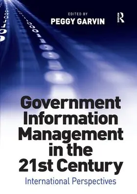 Garvin | Government Information Management in the 21st Century | Buch | 978-1-138-26063-4 | www.sack.de