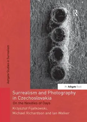 Fijalkowski / Richardson / Walker |  Surrealism and Photography in Czechoslovakia | Buch |  Sack Fachmedien