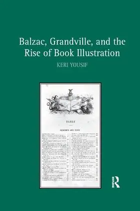 Yousif | Balzac, Grandville, and the Rise of Book Illustration | Buch | 978-1-138-26104-4 | sack.de
