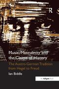 Biddle |  Music, Masculinity and the Claims of History | Buch |  Sack Fachmedien