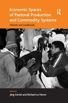 Heron / Gertel |  Economic Spaces of Pastoral Production and Commodity Systems | Buch |  Sack Fachmedien